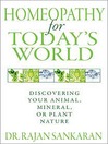 Homeopathy for Today's World (eBook): Discovering Your Animal, Mineral, or Plant Nature